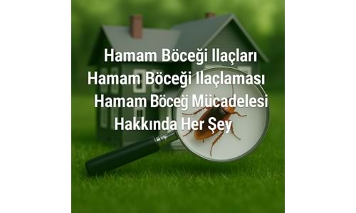 Hamam Böceği İlaçları | Hamam Böceği İlaçlaması | Hamam Böceği Mücadelesi | Hakkında Her Şey