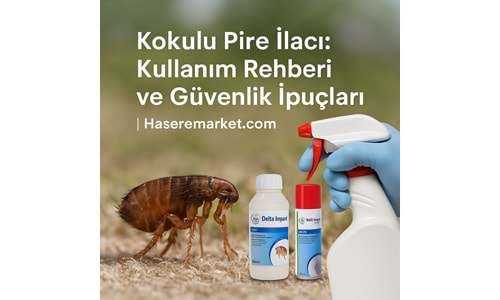 Kokulu Pire İlacı: Kullanım Rehberi ve Güvenlik İpuçları | Haseremarket.com