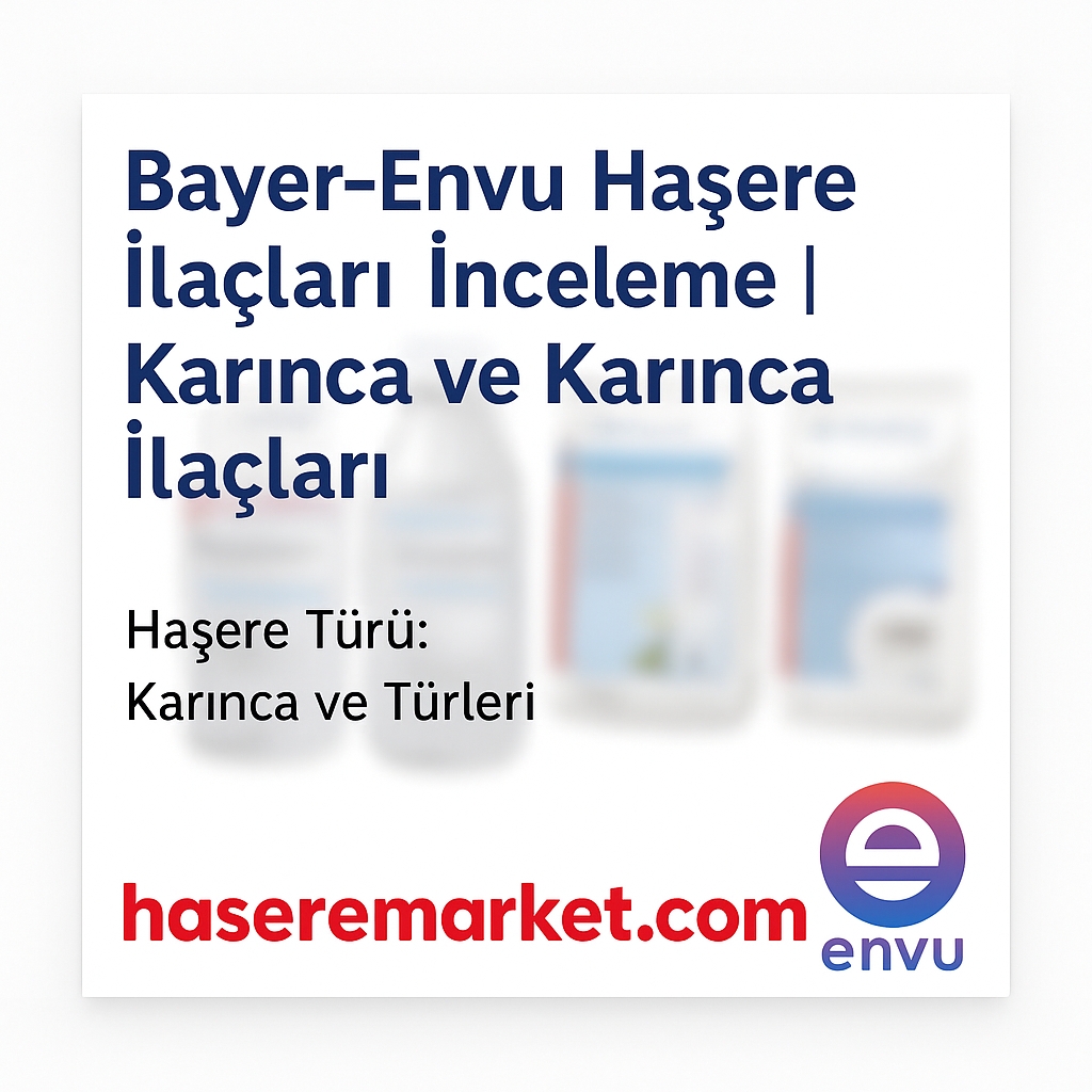 Bayer-Envu Haşere İlaçları | Karınca ve Karınca İlaçları | Hakkında